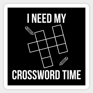 I Need My Crossword Time Magnet